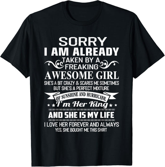 Sorry I Am Already Taken by Freaking Awesome Girl Gifts T-Shirt - T-Shirt | Black