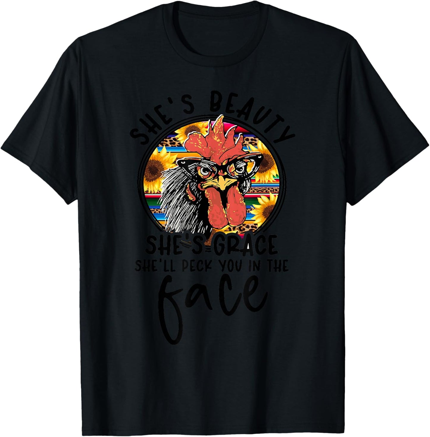 She's Beauty She's Grace She'll Peck You In The Face T-Shirt - T-Shirt | Black