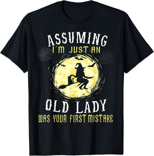Assuming I'm Just An Old Lady Was Your First Mistake Witch T-Shirt - T-Shirt | Black