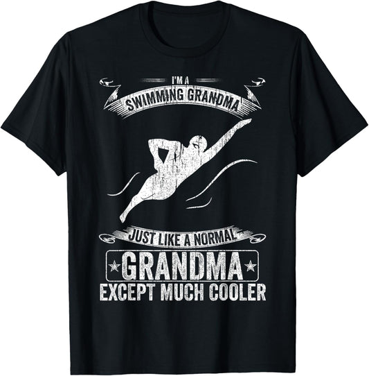 I'm A Swimming Grandma Just Like A Normal Except Much Cooler T-Shirt - T-Shirt | Black