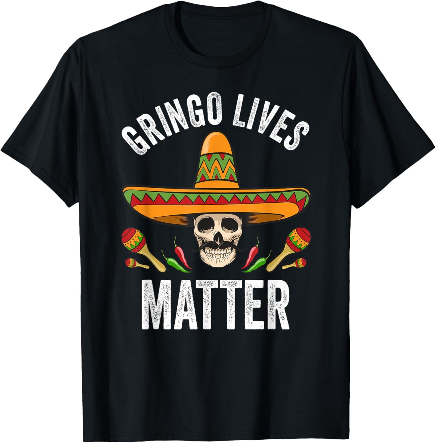 Gringo Lives Matter Shirt Funny Mexican Skull Cinco De Mayo T-Shirt - T-Shirt | Black