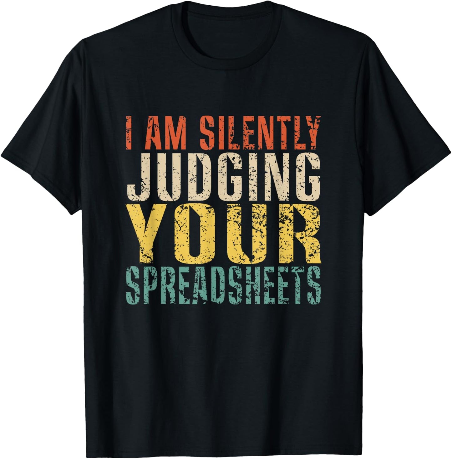 I am Silently Judging Your Spreadsheets Funny Retro T-Shirt - T-Shirt | Black