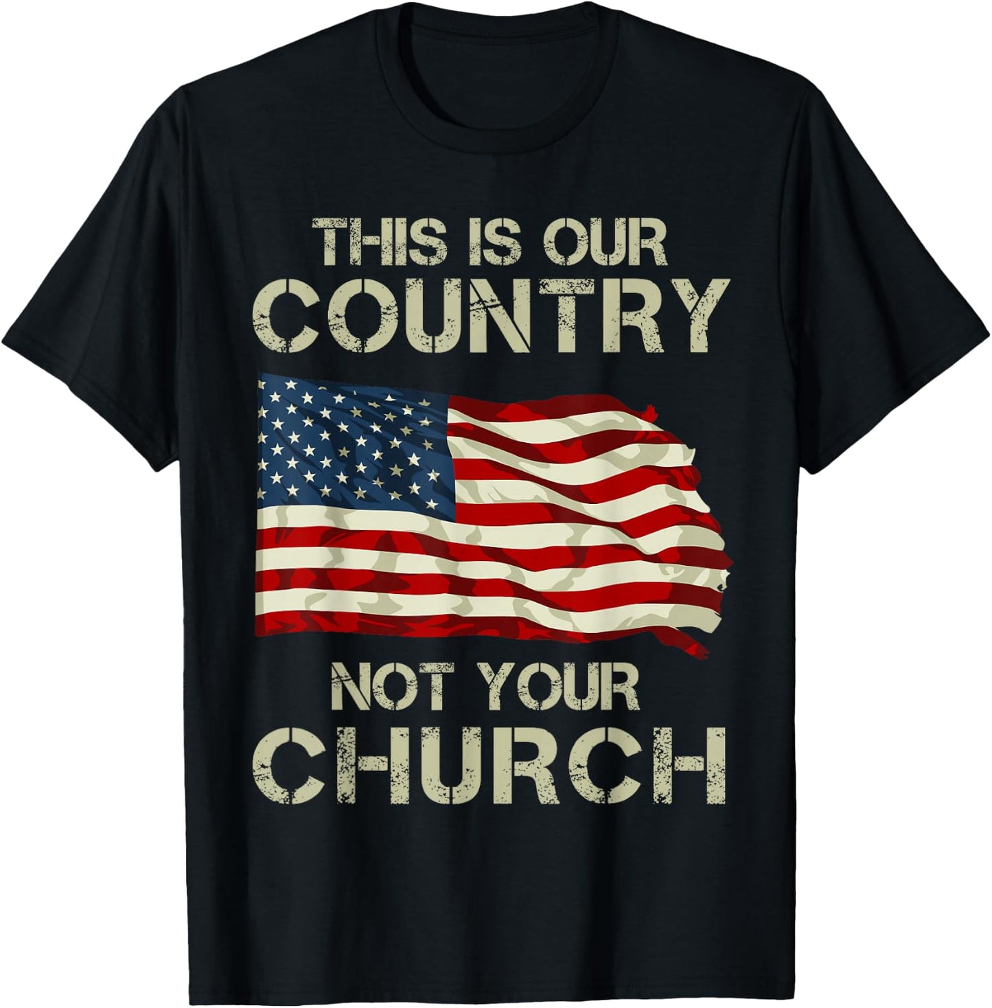 This Is Our Country Not Your Church T-Shirt - T-Shirt | Black