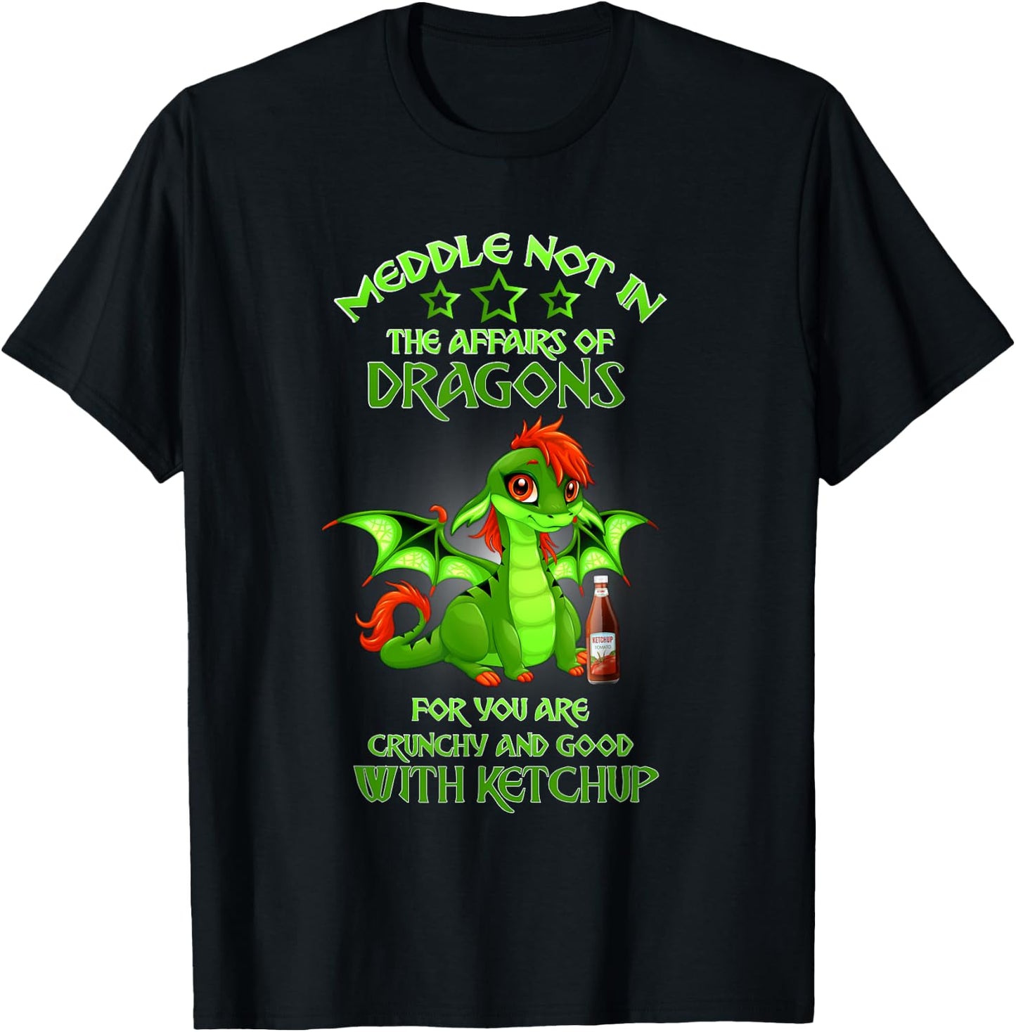 Meddle Not In The Affairs Of Dragons Funny sayings T-Shirt - T-Shirt | Black