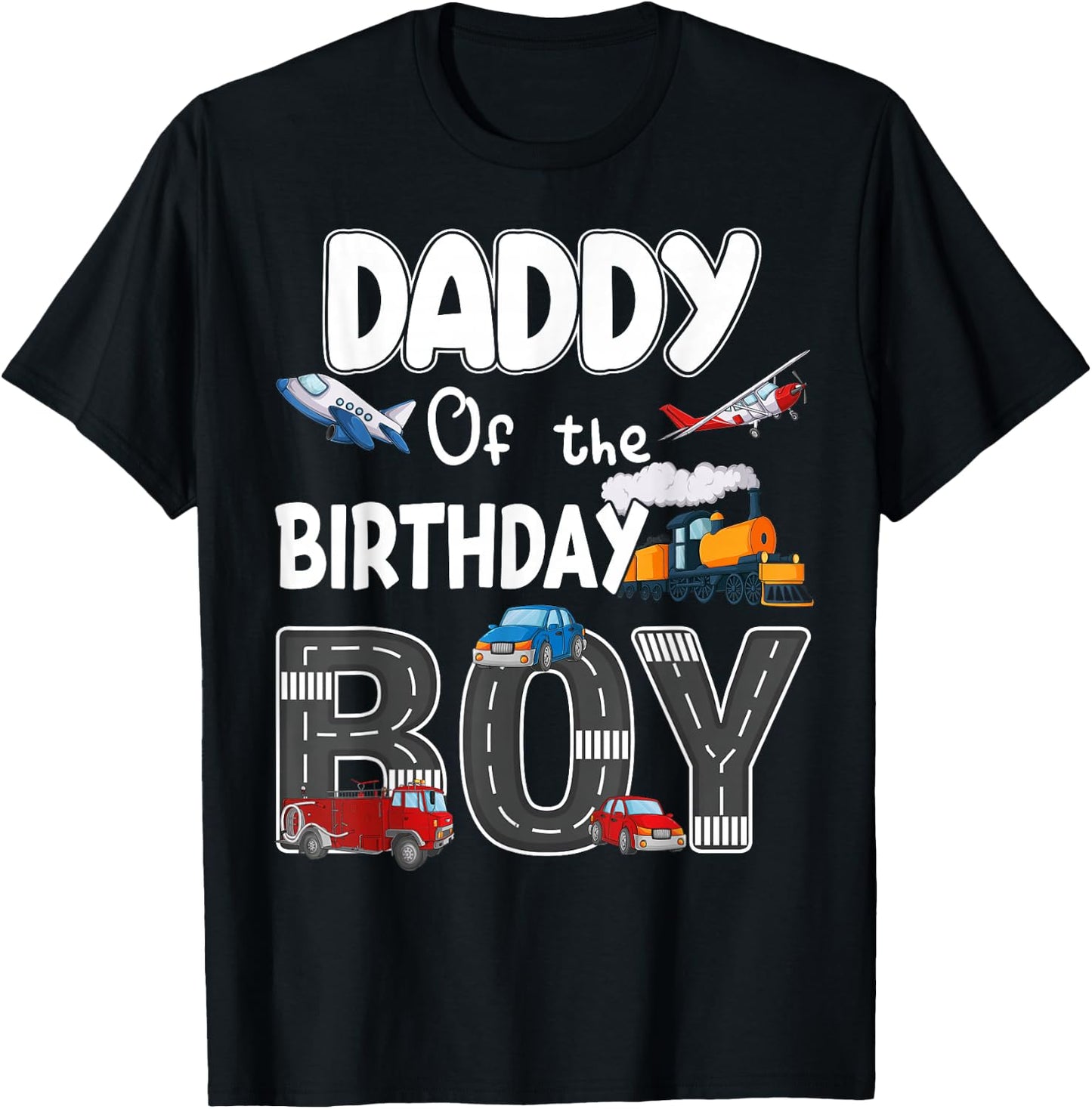 Daddy Of The Birthday Boy Trains Cars Fire Trucks Airplane T-Shirt - T-Shirt | Black