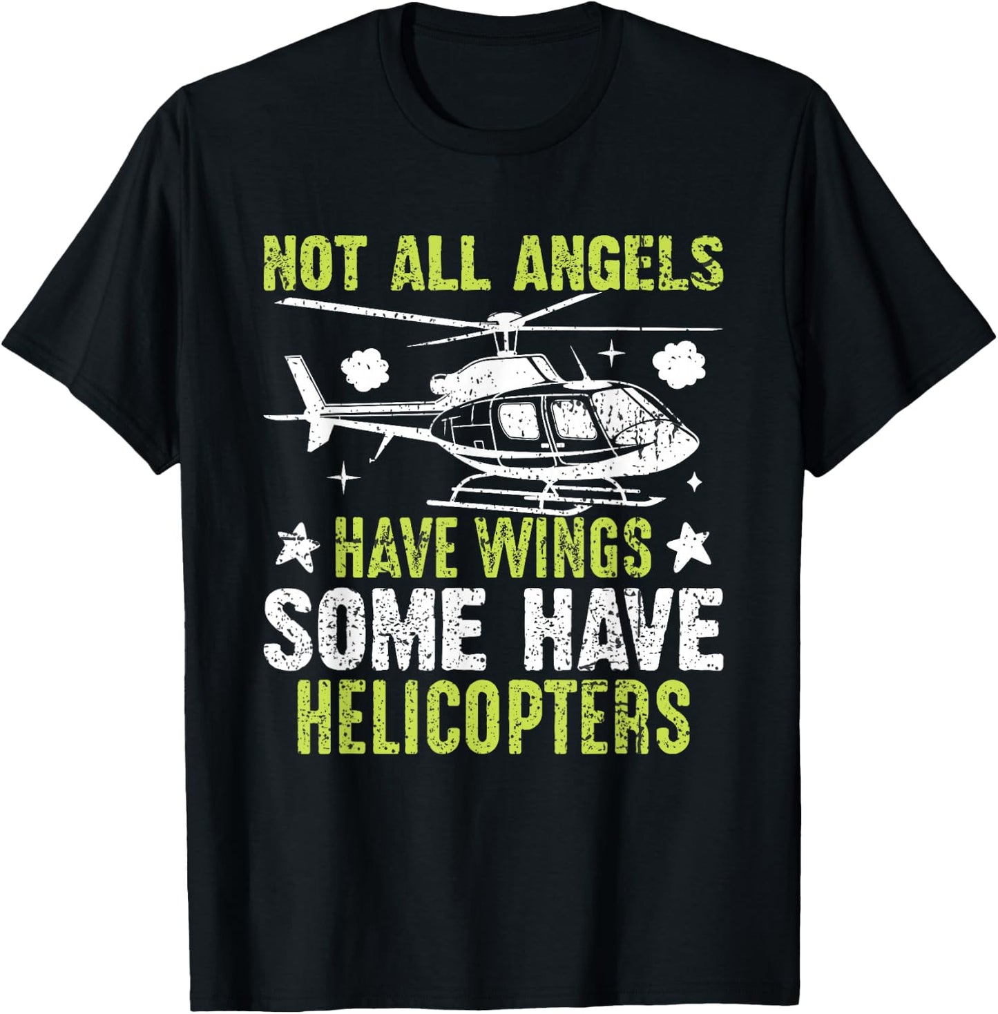 Not All Angels Have Wings Some Have Helicopters T-Shirt - T-Shirt | Black