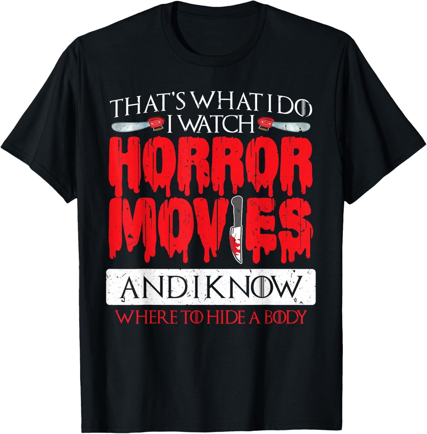 Scary Horror Movie I Watch Horror Movies T-Shirt - T-Shirt | Black