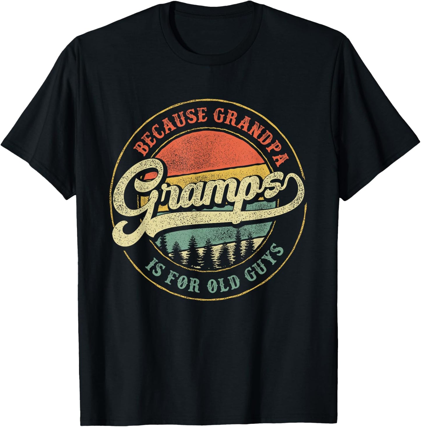 Gramps Because Grandpa is for Old Guys Funny Gramps Gift T-Shirt - T-Shirt | Black