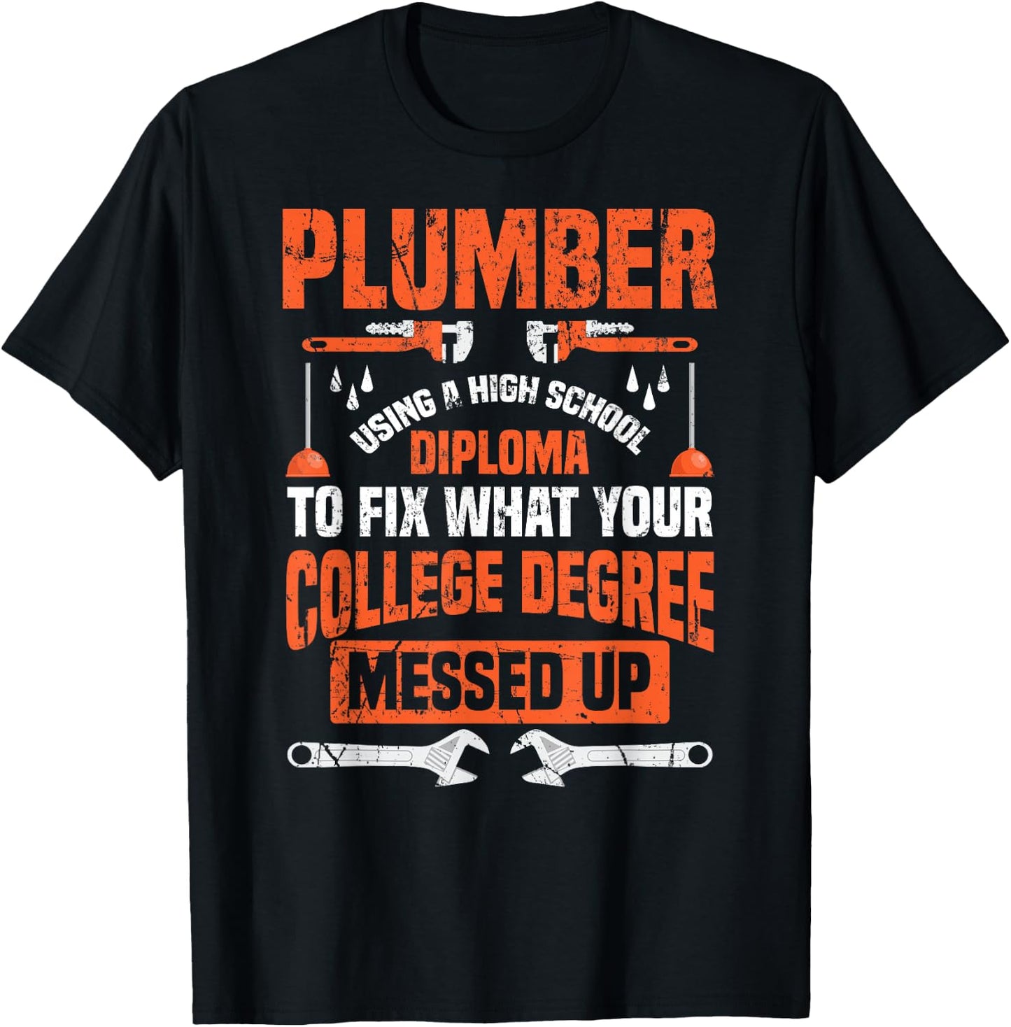 Plumber Funny College Plumbing Joke Pun Gift T-Shirt - T-Shirt | Black