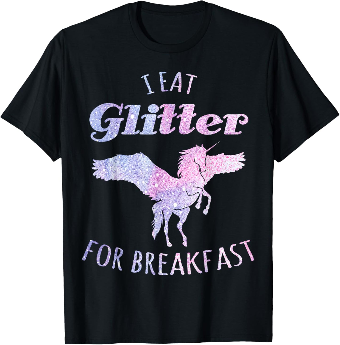 I Eat Glitter For Breakfast Magical Unicorn T-Shirt - T-Shirt | Black