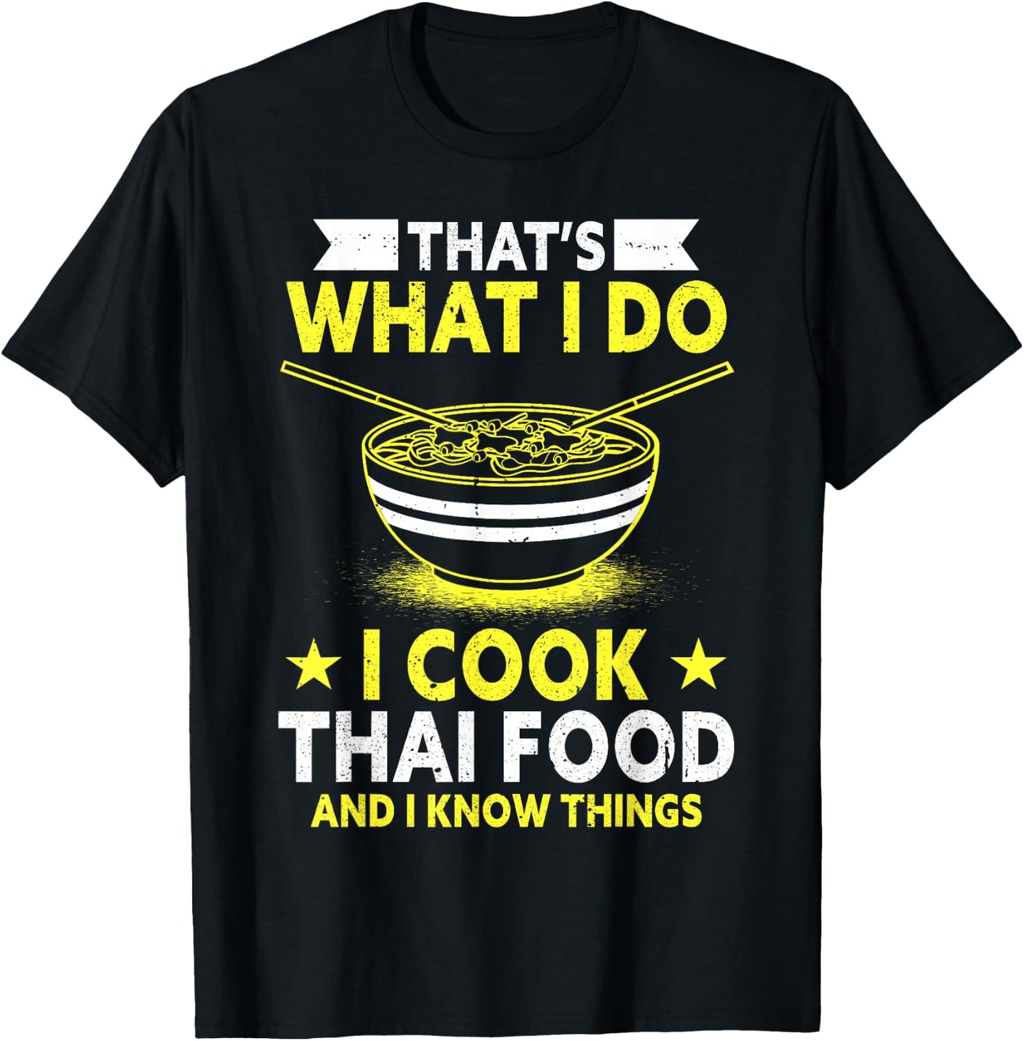 Thats What I Do I Cook Thai Food And I Know Things Thai Food T-Shirt - T-Shirt | Black