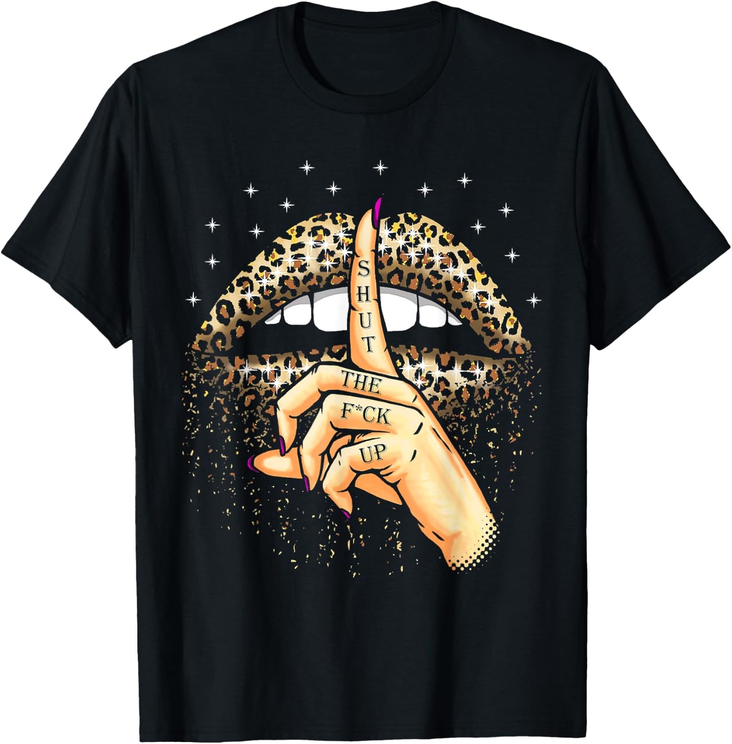 Cool Leopard Lips Gift Funny Shut The Fuck Up Gag T-Shirt - T-Shirt | Black