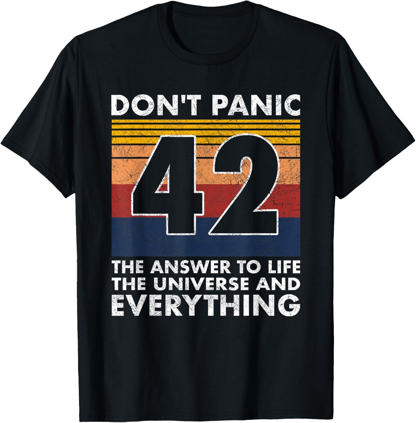42 Answer to all Questions - Life Universe Everything T-Shirt - T-Shirt | Black