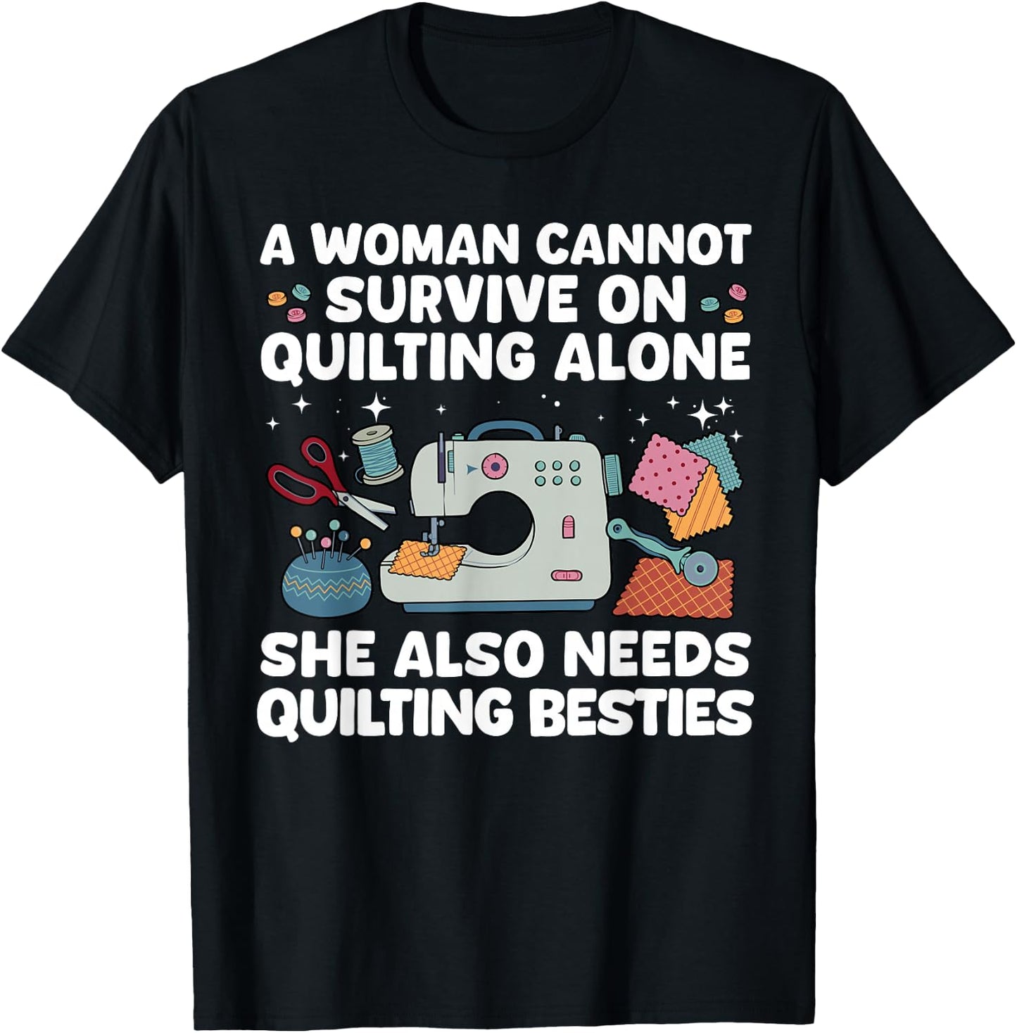 Funny Quilting Art Girls Sewing Seamstress Quilter T-Shirt - T-Shirt | Black