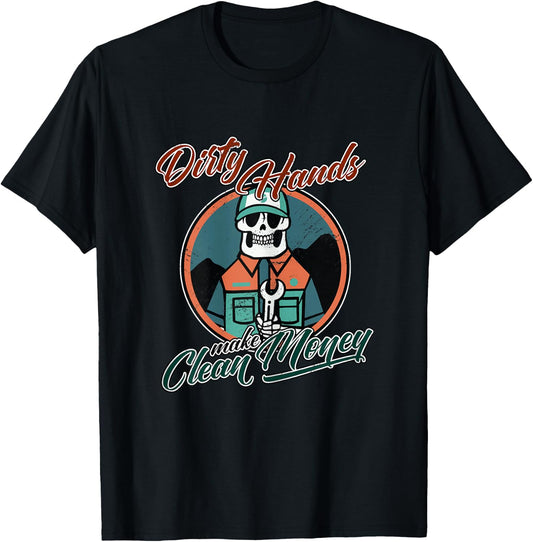 Motivation Dirty Hands Make Cleans Money Grind Everyday T-Shirt - T-Shirt | Black
