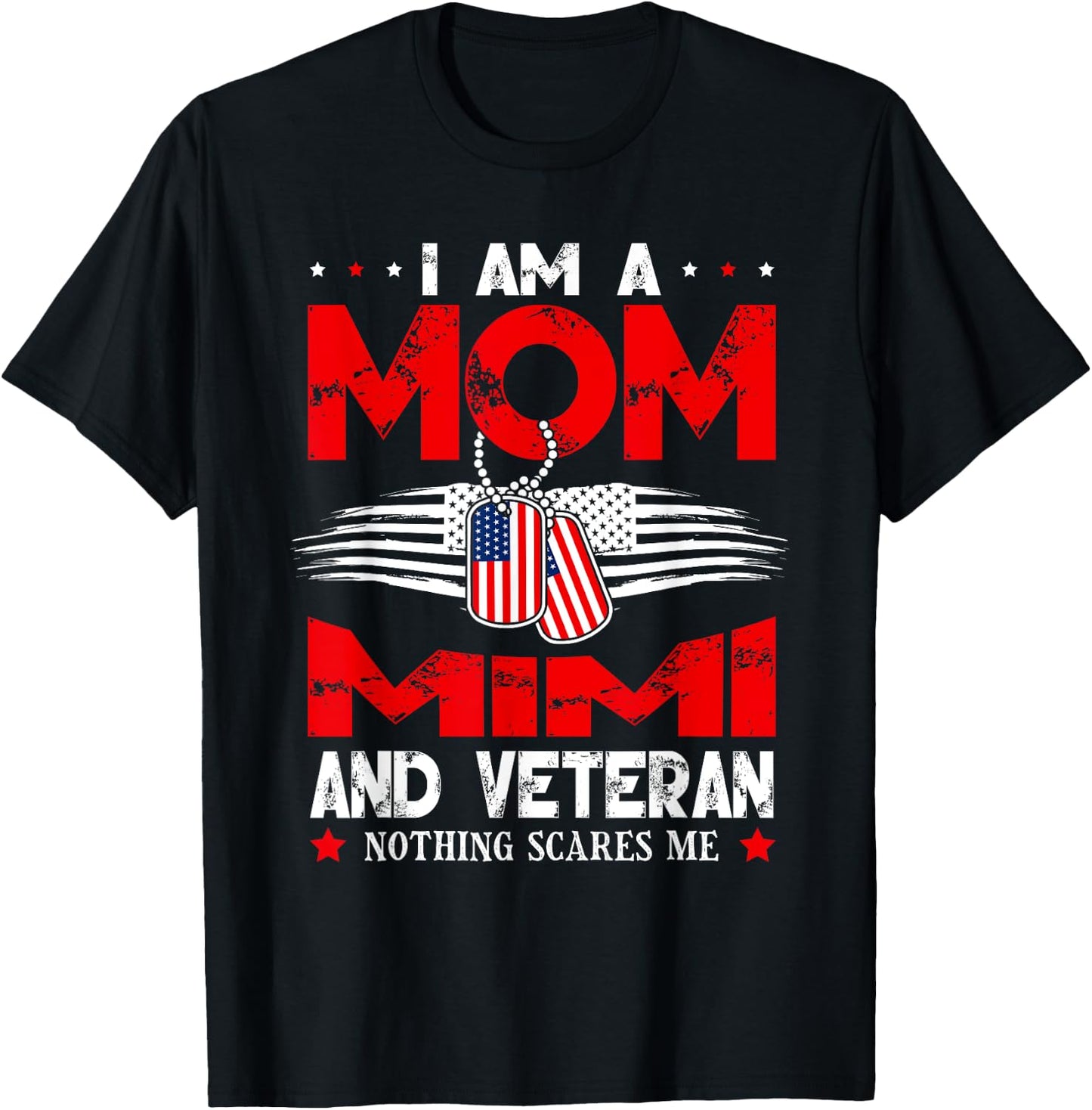 I Am A Mom Mimi And A Veteran Nothing Scares Me Veteran T-Shirt - T-Shirt | Black