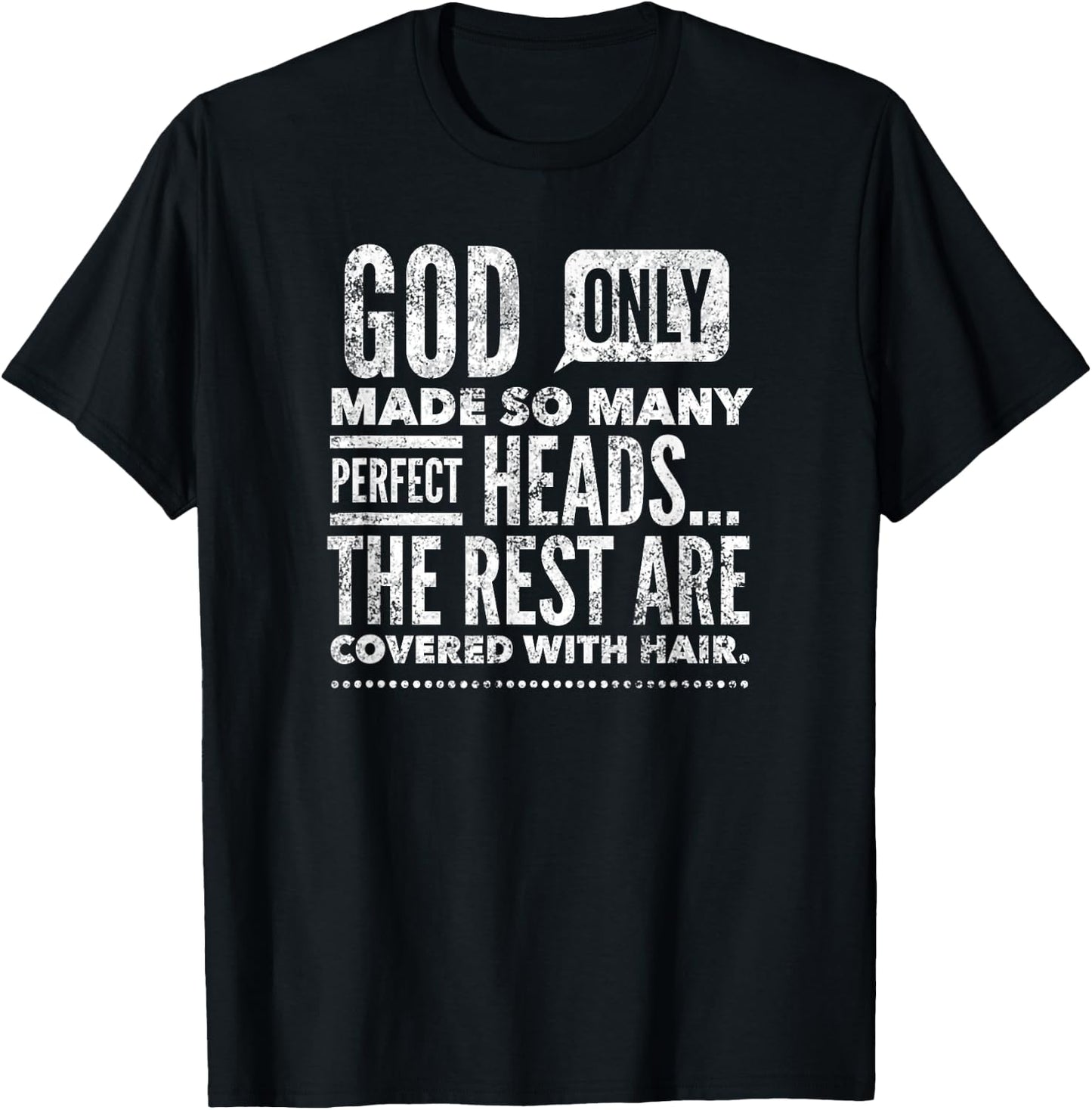 God Only Made So Many Perfect Heads... By Yoraytees T-Shirt - T-Shirt | Black
