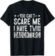 You Cant Scare Me I Have Twin Daughters Funny Father's Day T-Shirt - T-Shirt | Black