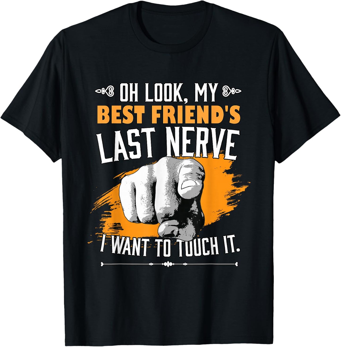 Look My Best Friend's Last Nerve Funny Bestie BFF Friend T-Shirt - T-Shirt | Black