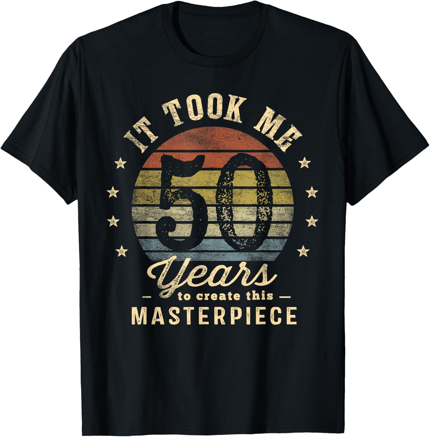 It Took Me 50 Years To Create This Masterpiece 50th Birthday T-Shirt - T-Shirt | Black
