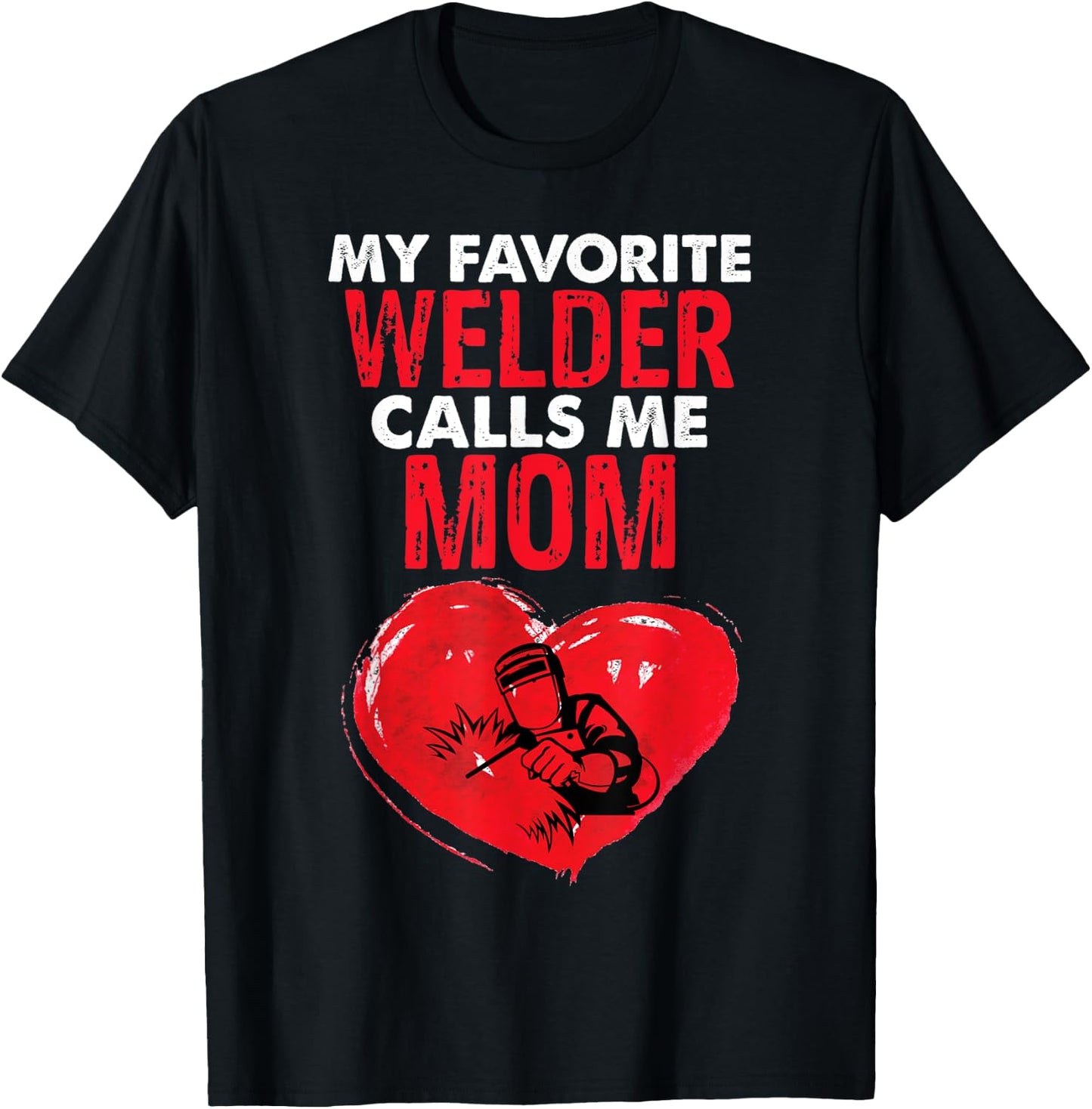 Welder Mom Funny Welding Mother Women Mothers Day T-Shirt - T-Shirt | Black