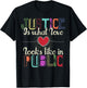 Justice is What Love Looks Like in Public T-Shirt - T-Shirt | Black