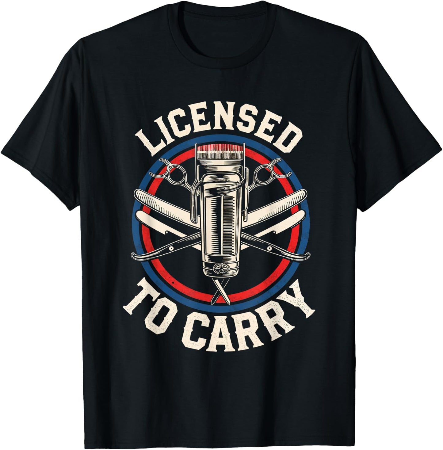 Licensed To Carry Barber Haircutting Tools Hairstylist T-Shirt - T-Shirt | Black