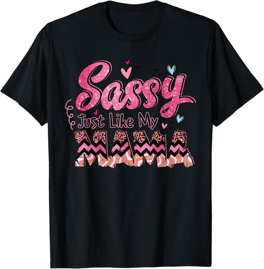 Happy Mother Day Sassy Just Like My Mama Gift T-Shirt - T-Shirt | Black