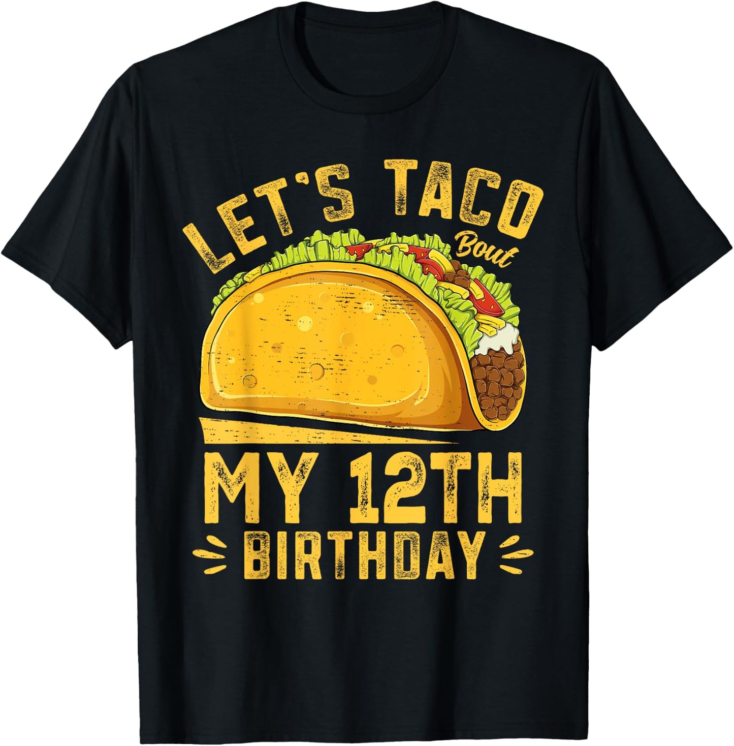 Funny 12 Year Old Let's Taco Bout My 12th Birthday T-Shirt - T-Shirt | Black