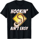 Hookin' Ain't Easy - Funny Tow Truck Driver & Tow Operator T-Shirt - T-Shirt | Black