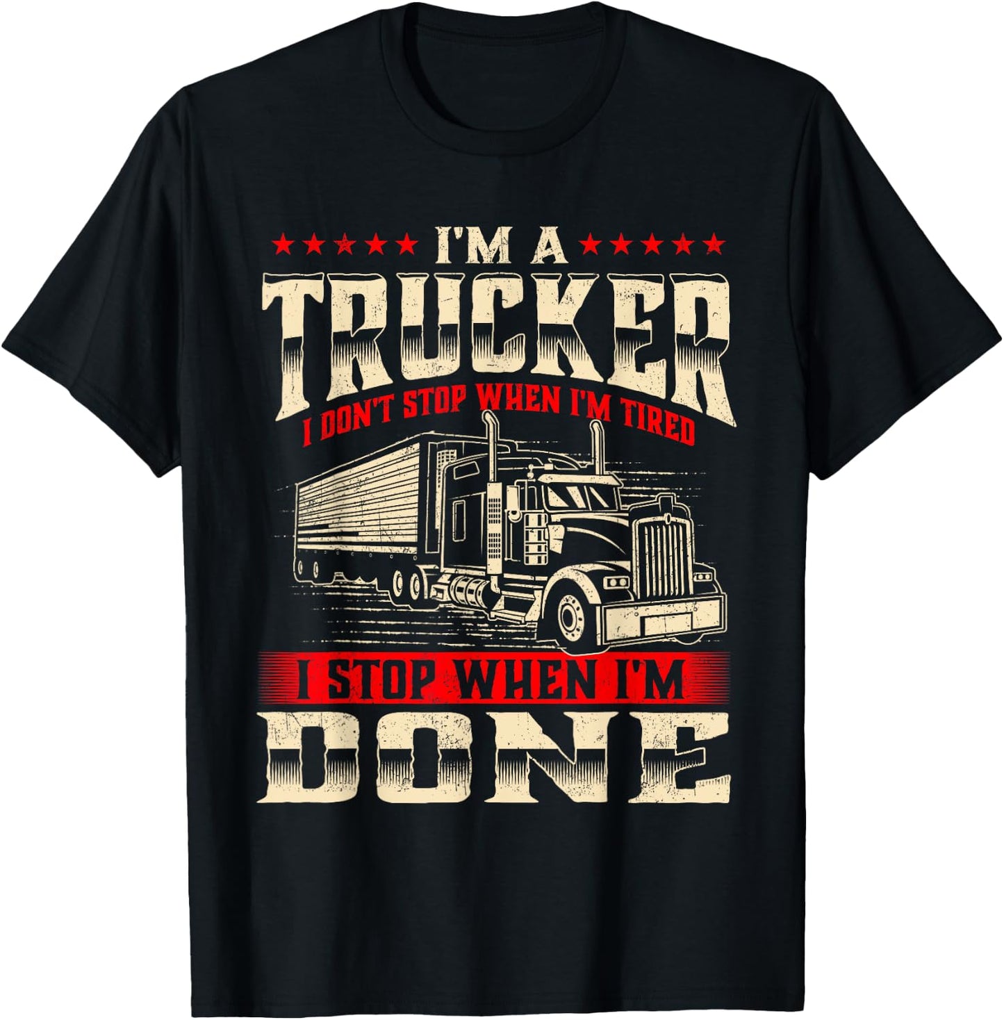 I'm A Trucker - Semi Truck Driver Big Rig Trucking Trucks T-Shirt - T-Shirt | Black
