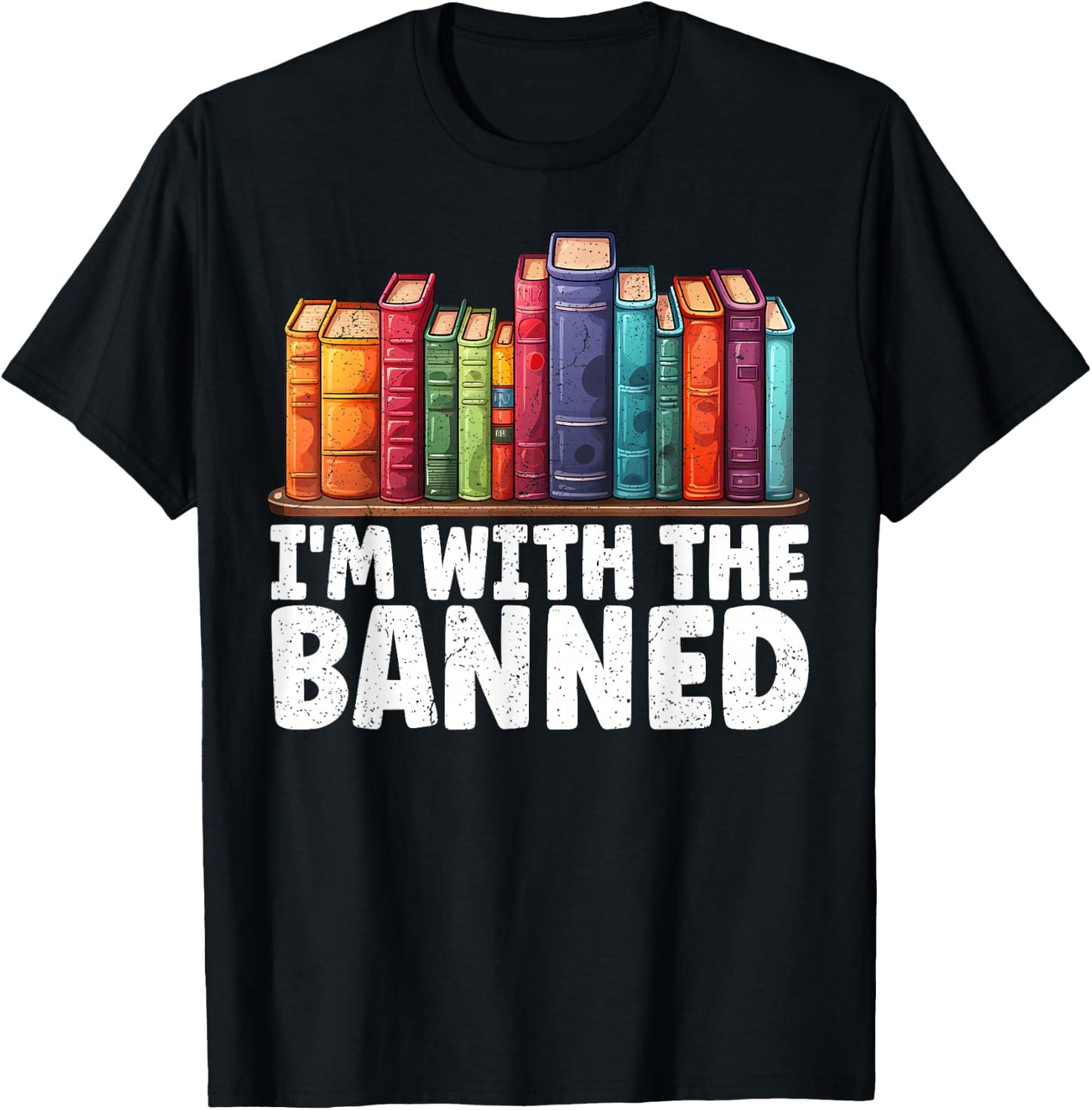 I'm with The Banned Funny Book Readers I Read Banned Books T-Shirt - T-Shirt | Black