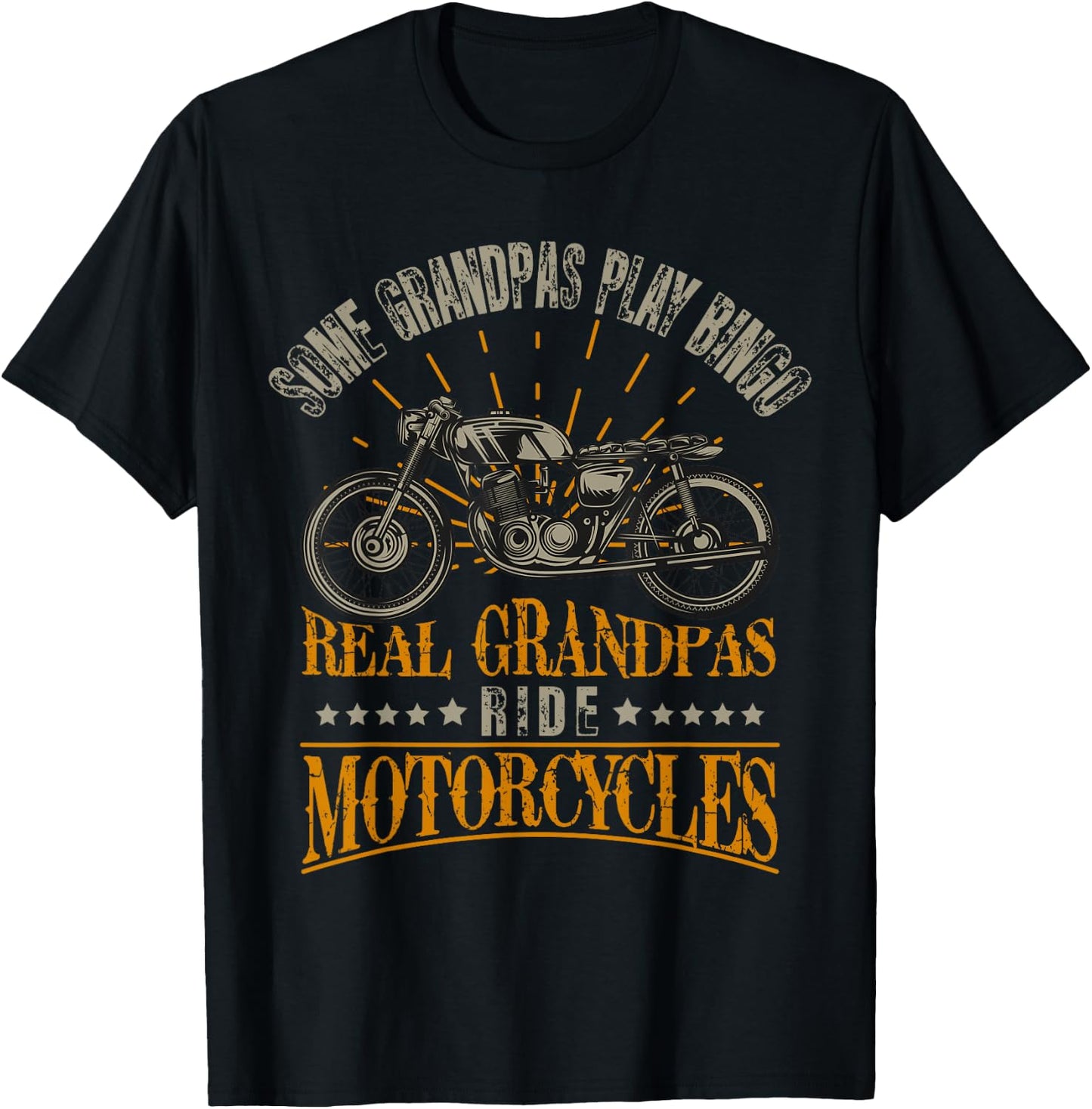 Some Grandpas Play Bingo Real Grandpas Ride Motorcycles T-Shirt - T-Shirt | Black