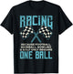 Racing One Ball Checkered Flag Race Car Driver Racer Gift T-Shirt - T-Shirt | Black