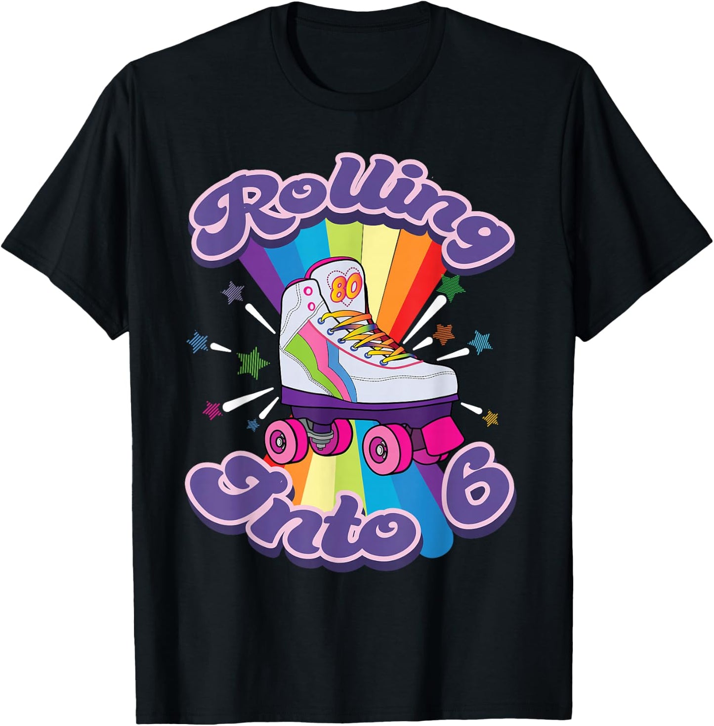 Roller Skating 6 Years Old 6th Birthday Girl Skate 80's Gift T-Shirt - T-Shirt | Black