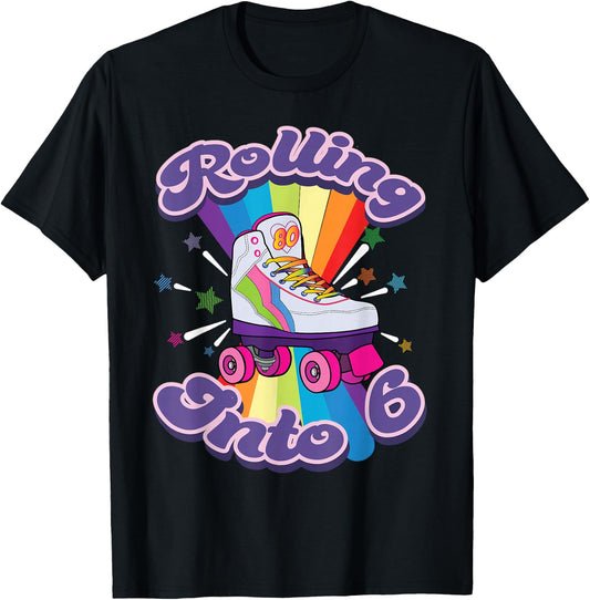 Roller Skating 6 Years Old 6th Birthday Girl Skate 80's Gift T-Shirt - T-Shirt | Black