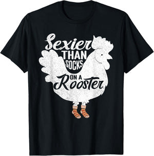 Sexier Than Socks On A Rooster Design for Chicken Lovers T-Shirt - T-Shirt | Black