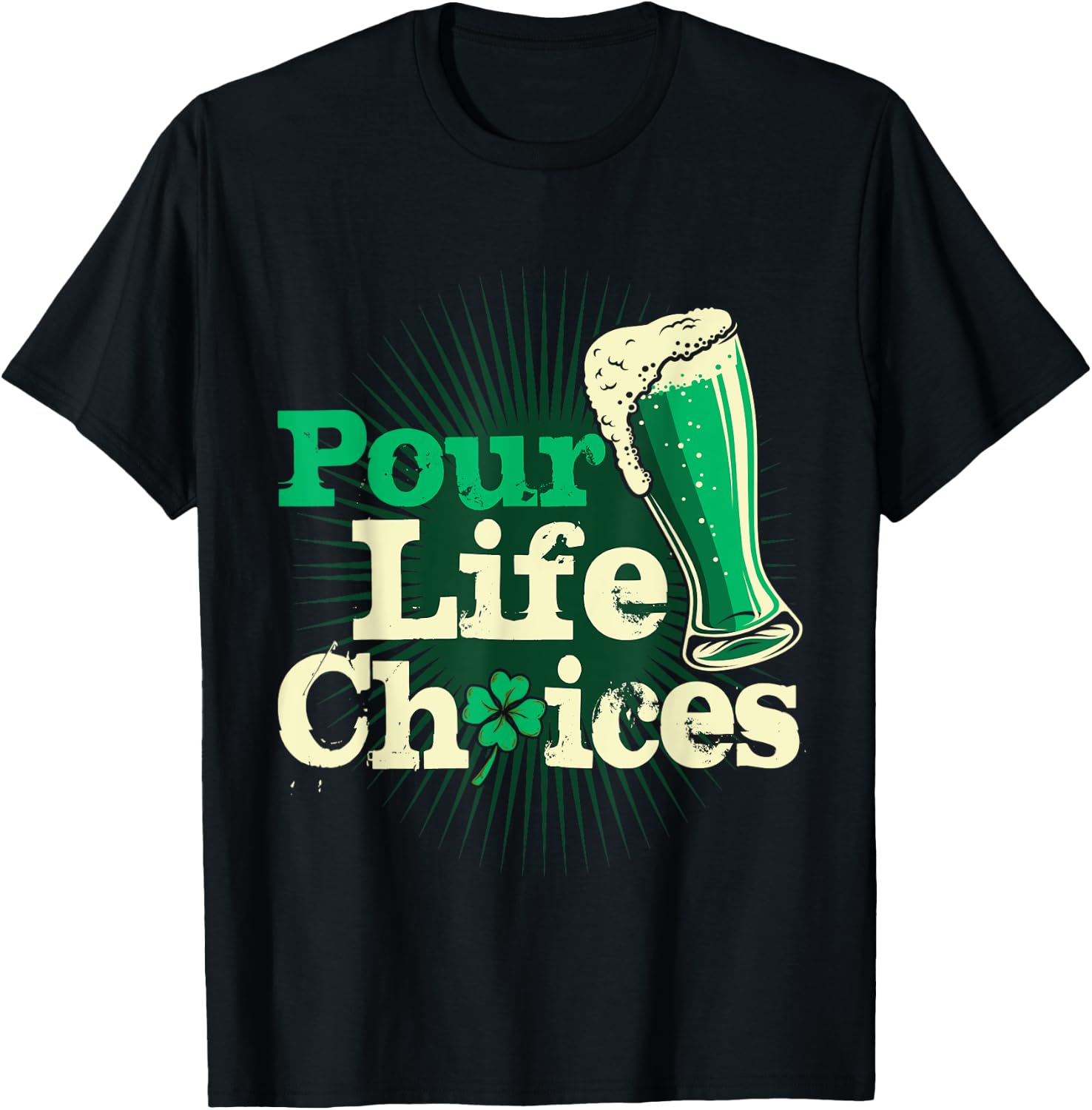 Pour Life Choices St Patrick's Day Shirt Funny Beer Drinking T-Shirt - T-Shirt | Black