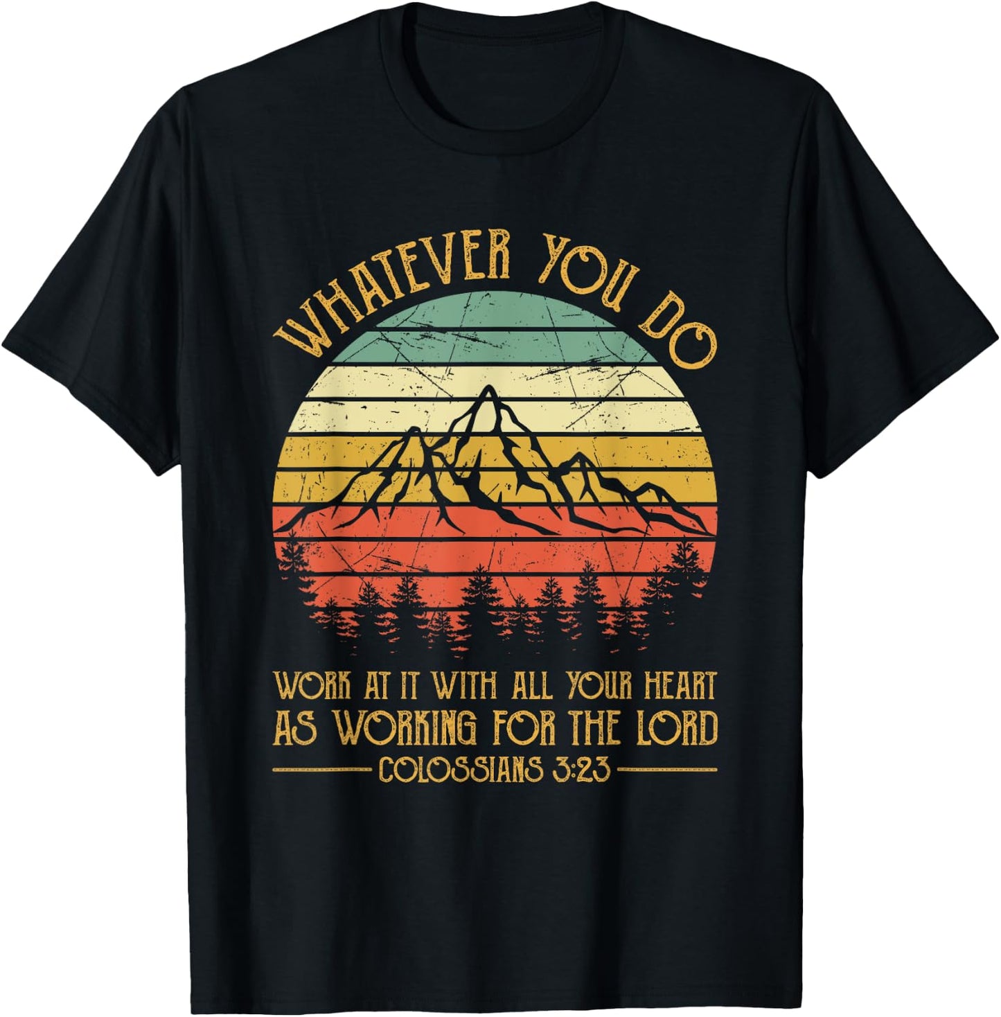 Whatever You Do, Do It With All Your Heart For The Lord T-Shirt - T-Shirt | Black