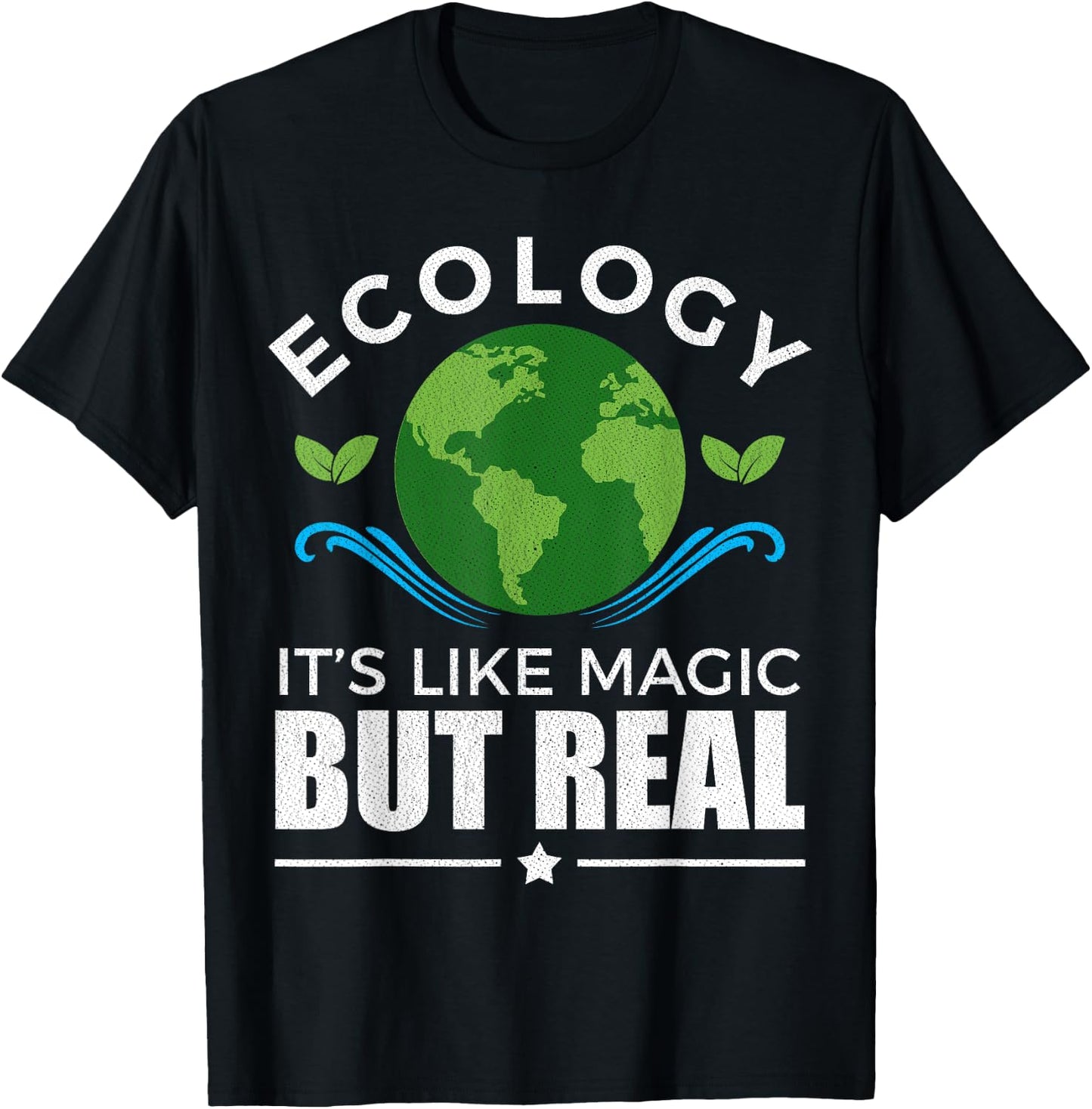 Ecologist Gift Ecology Like Magic T-Shirt - T-Shirt | Black