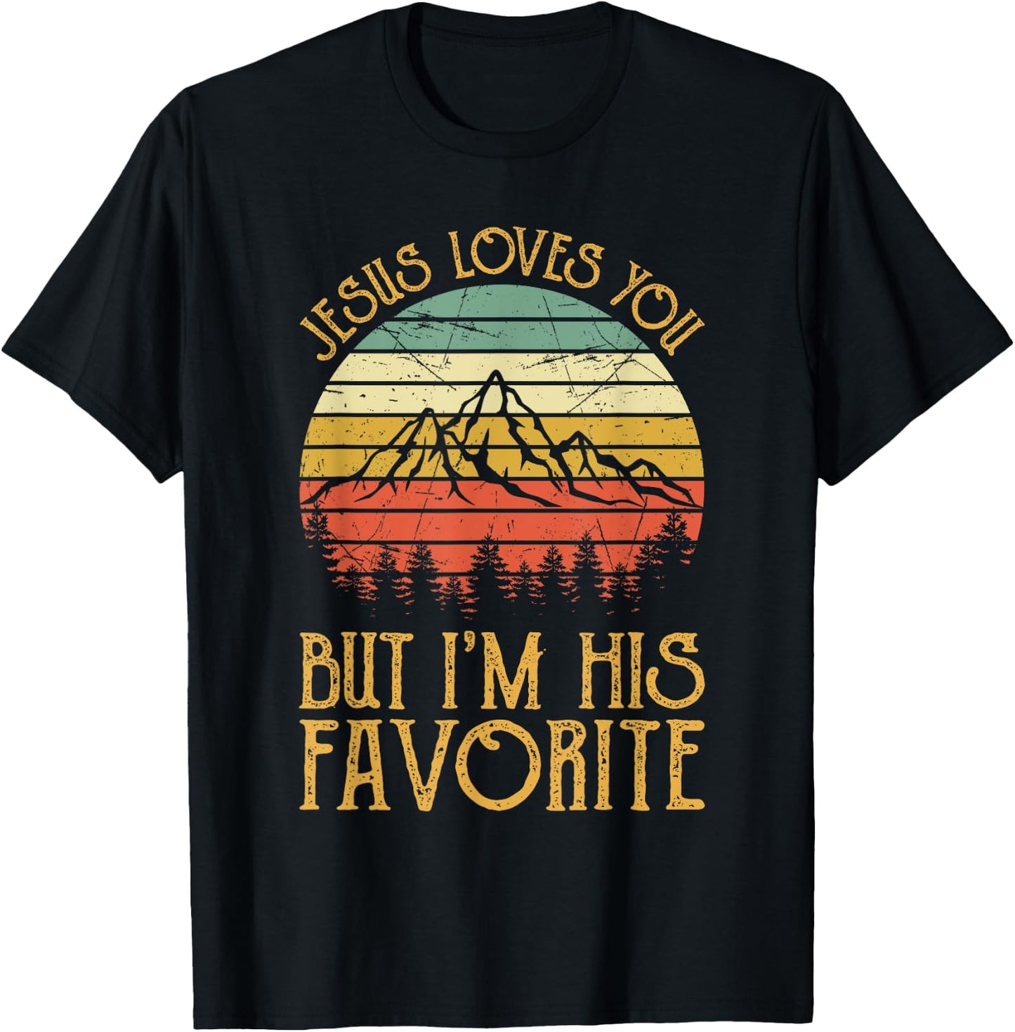 Jesus Loves You But I'm His Favorite Funny Christian T-Shirt - T-Shirt | Black