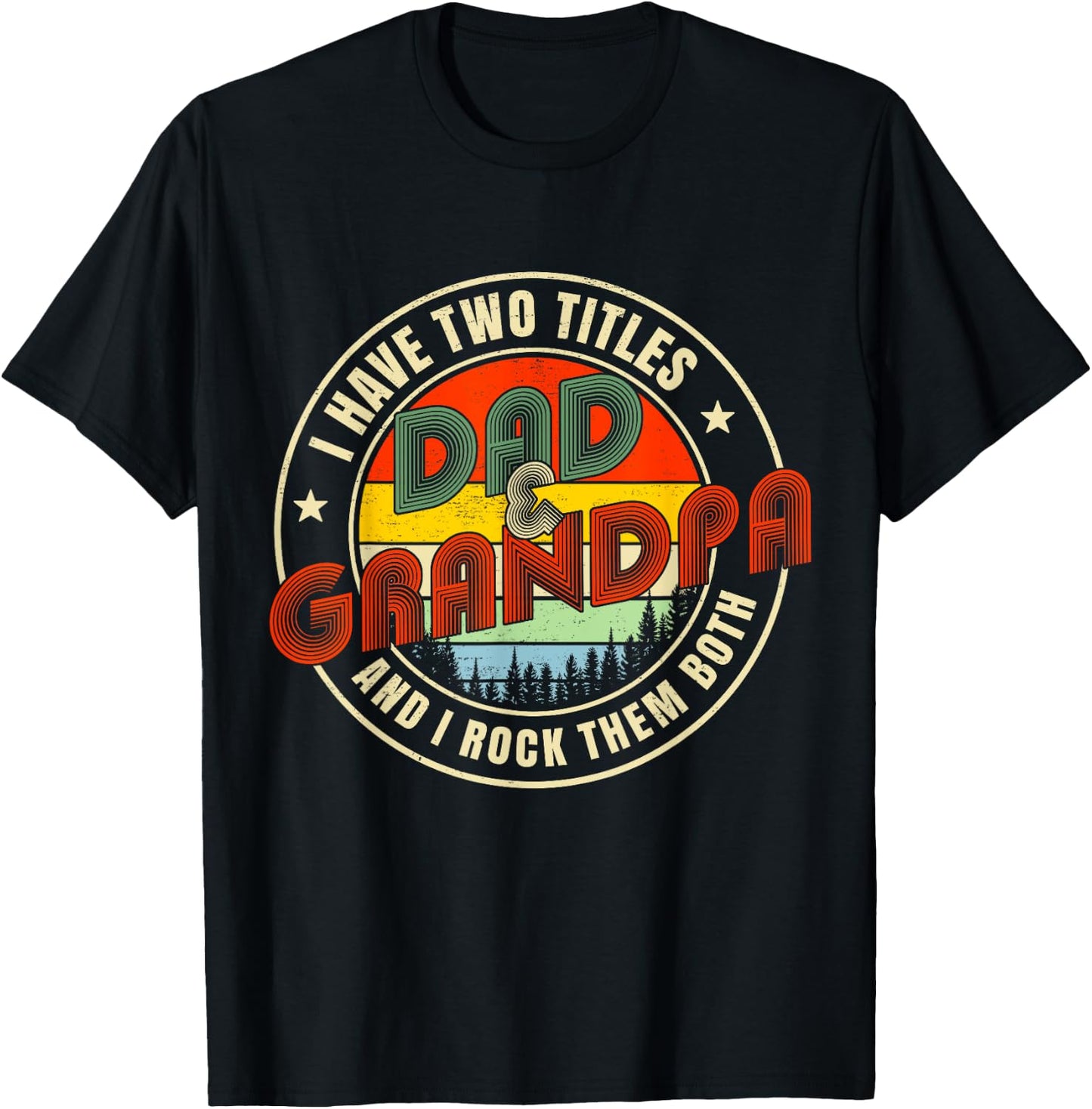 I Have Two Titles Dad and Grandpa Funny Grandpa Fathers Day T-Shirt - T-Shirt | Black