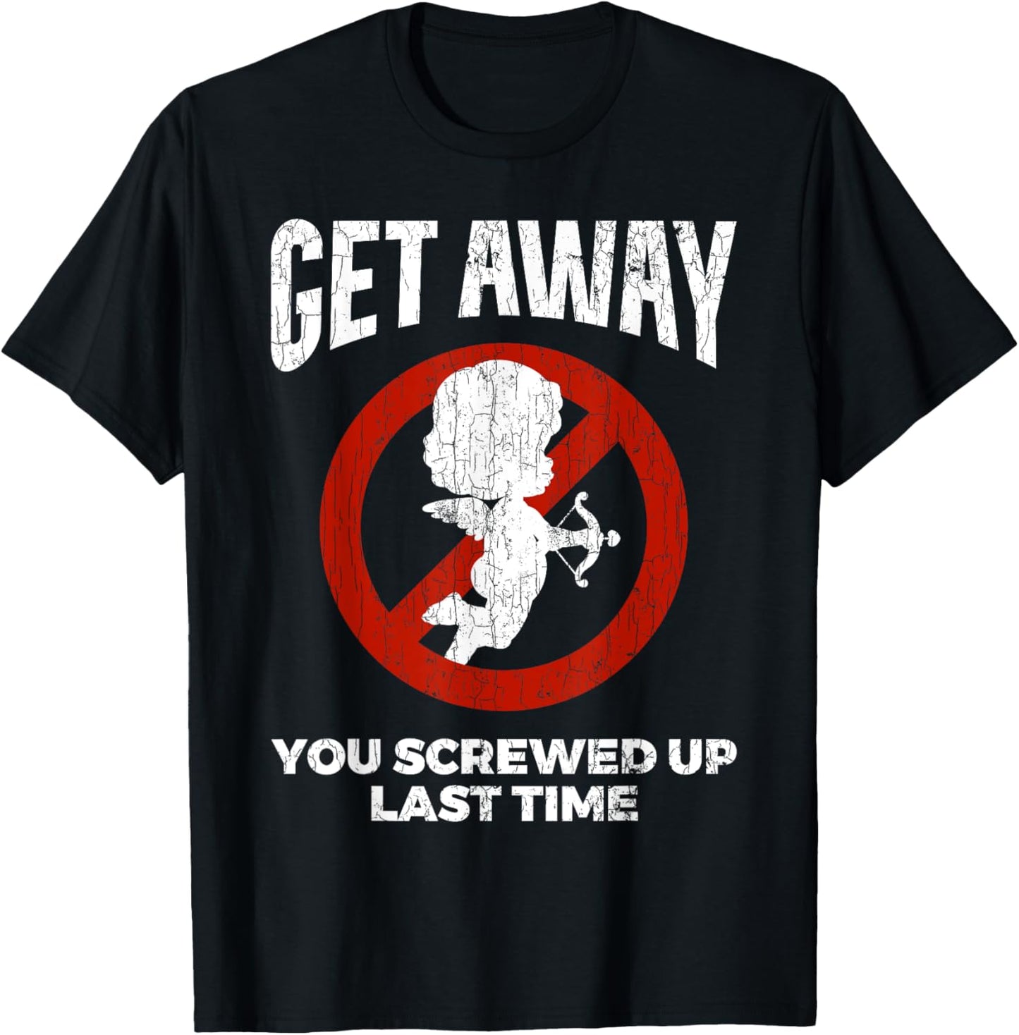 Anti Valentines Sarcastic Cupid Quote Funny Gift T-Shirt - T-Shirt | Black