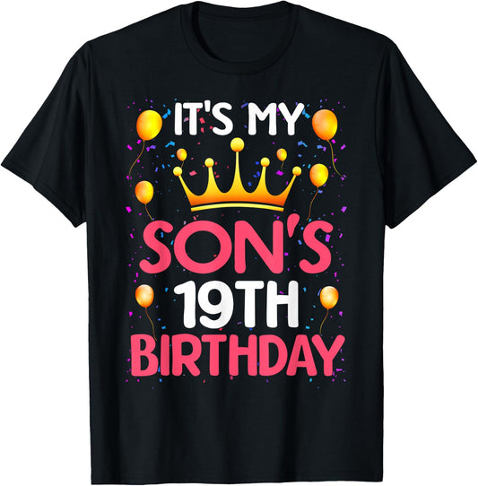It's My Son's 19th Birthday Happy Birthday 19 Years Old T-Shirt - T-Shirt | Black