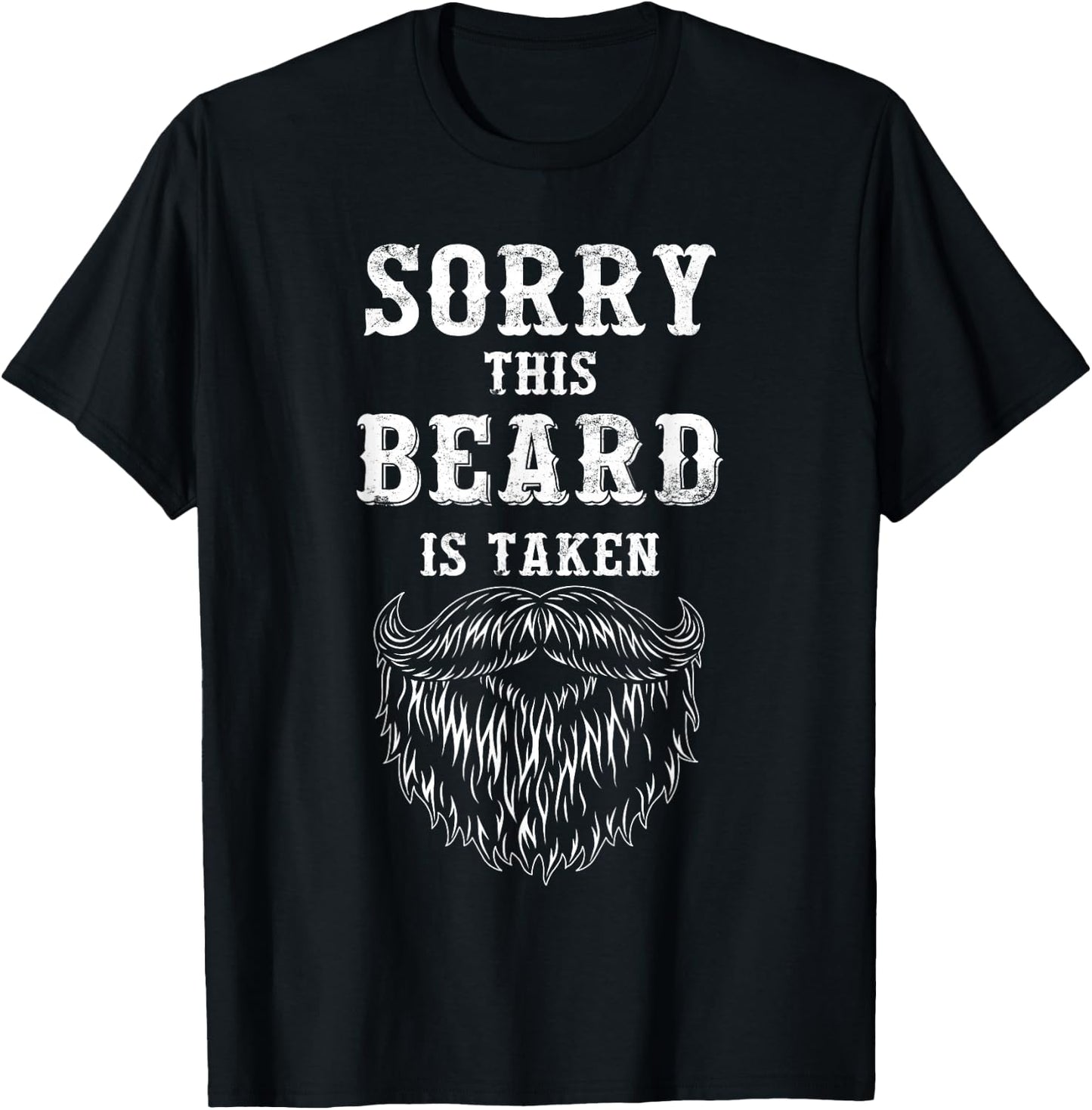Sorry This Beard is Taken Funny Valentines Day T-Shirt - T-Shirt | Black