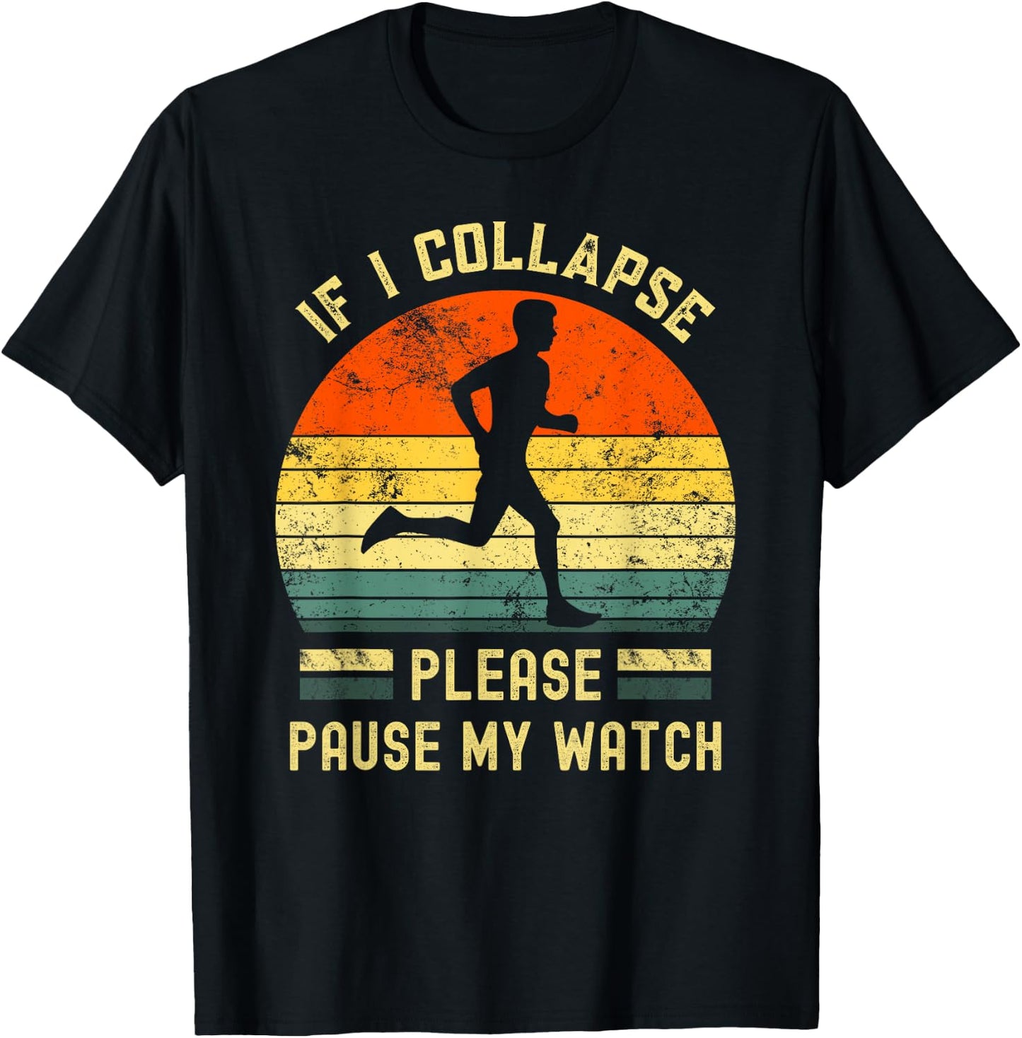 If I Collapse Pause My Watch Running men funny marathon T-Shirt - T-Shirt | Black
