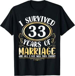 I Survived 33 Years Of Marriage Wedding All I Got Was This T-Shirt - T-Shirt | Black