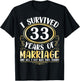 I Survived 33 Years Of Marriage Wedding All I Got Was This T-Shirt - T-Shirt | Black