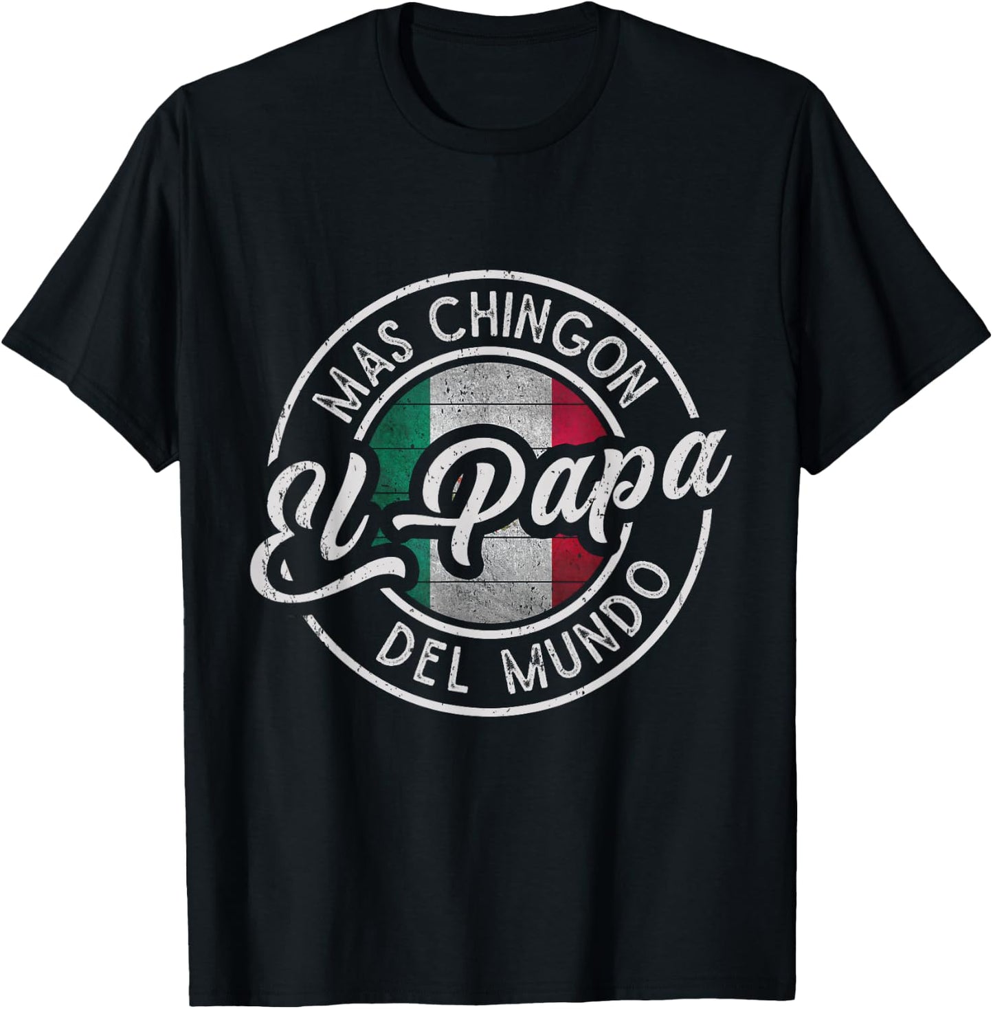 El Papá Mas Chingón Del Mundo Funny Mexican Dad T-Shirt - T-Shirt | Black