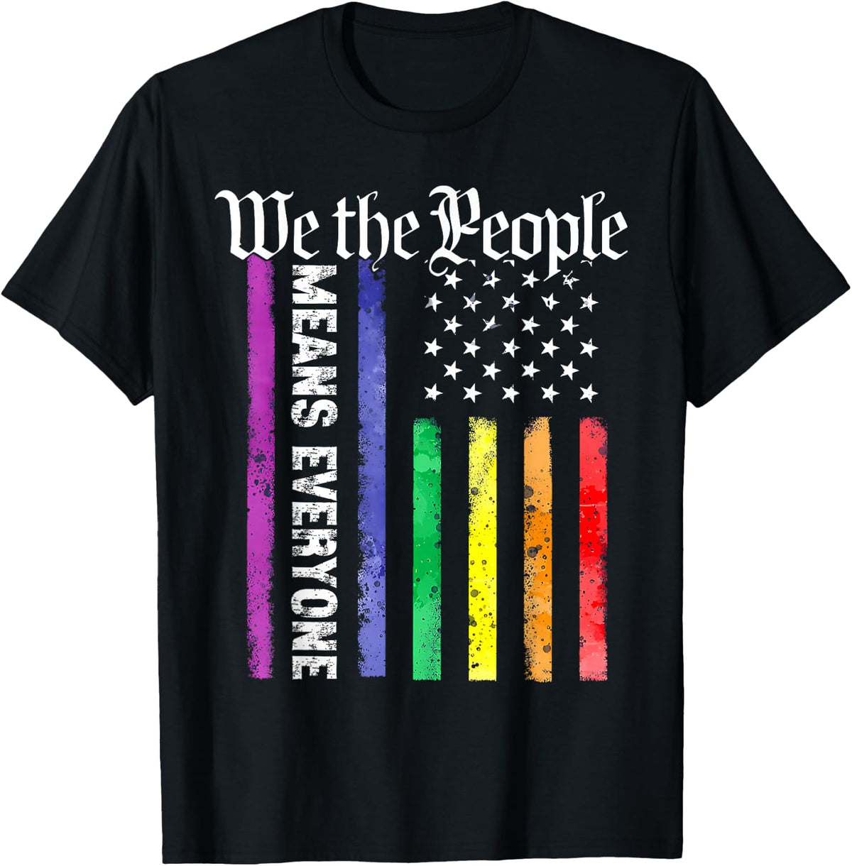 We The People Means Everything Rainbow Flag LGBT Lesbian Gay T-Shirt - T-Shirt | Black